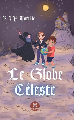 Le Globe Céleste (eBook, ePUB) - Toreille, R.J.P