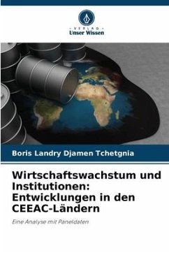 Wirtschaftswachstum und Institutionen: Entwicklungen in den CEEAC-Ländern - Djamen Tchetgnia, Boris Landry