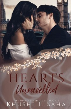 Heart's Unravelled, the Unravelled Duet Book 2 - Saha, Khushi T.