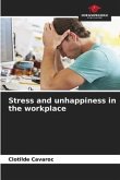 Stress and unhappiness in the workplace