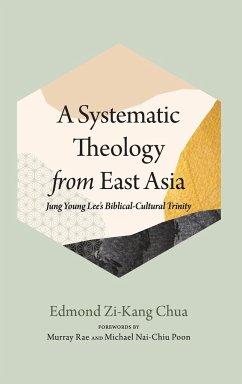 A Systematic Theology from East Asia - Chua, Edmond Zi-Kang