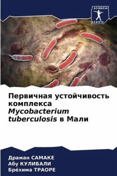 Perwichnaq ustojchiwost' komplexa Mycobacterium tuberculosis w Mali - SAMAKE, Draman;KULIBALI, Abu;Traore, Bréhima