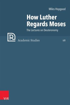 How Luther Regards Moses (eBook, PDF) - Hopgood, Miles