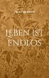 Leben ist endlos (eBook, ePUB) - Bild 1