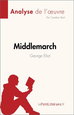 Middlemarch de George Eliot (Analyse de l'œuvre) (eBook, ePUB) - Kent, Candice