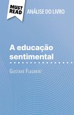 A educação sentimental de Gustave Flaubert (Análise do livro) (eBook, ePUB)