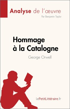 Hommage à la Catalogne de George Orwell (Analyse de l'œuvre) (eBook, ePUB) - Taylor, Benjamin