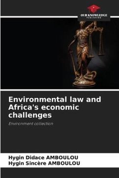 Environmental law and Africa's economic challenges - AMBOULOU, Hygin Didace;Amboulou, Hygin Sincère