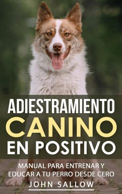 Adiestramiento Canino en Positivo - Sallow, John