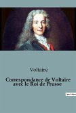 Correspondance de Voltaire avec le Roi de Prusse
