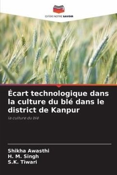 Écart technologique dans la culture du blé dans le district de Kanpur - Awasthi, Shikha;Singh, H. M.;Tiwari, S.K.