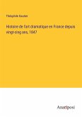 Histoire de l'art dramatique en France depuis vingt-cing ans, 1847