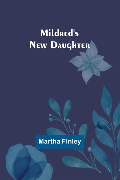 Mildred's New Daughter - Finley, Martha