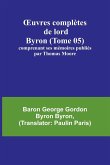 ¿uvres complètes de lord Byron (Tome 05); comprenant ses mémoires publiés par Thomas Moore