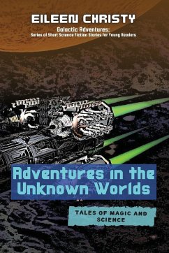 Adventures in the Unknown Worlds-Tales of Magic and Science - Christy, Eileen