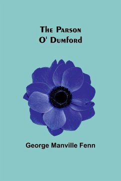 The Parson O' Dumford - Fenn, George Manville