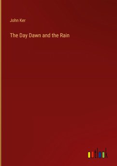 The Day Dawn and the Rain - Ker, John