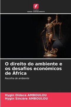 O direito do ambiente e os desafios económicos de África - AMBOULOU, Hygin Didace;Amboulou, Hygin Sincère