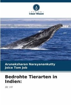 Bedrohte Tierarten in Indien: - Narayanankutty, Arunaksharan;Job, Joice Tom