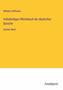 Vollständiges Wörterbuch der deutschen Sprache - Hoffmann, Wilhelm