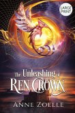 The Unleashing of Ren Crown - Large Print Paperback