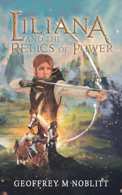 Liliana and the Relics of Power - Noblitt, Geoffrey M.