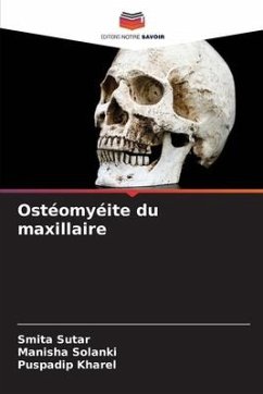 Ostéomyéite du maxillaire - SUTAR, SMITA;Solanki, Manisha;KHAREL, PUSPADIP