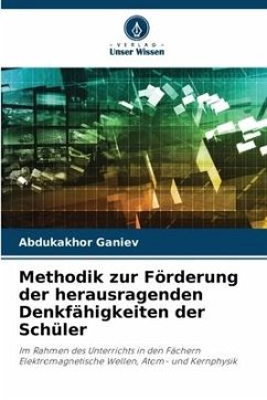 Methodik zur Förderung der herausragenden Denkfähigkeiten der Schüler - Ganiev, Abdukakhor