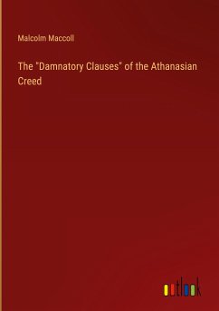 The "Damnatory Clauses" of the Athanasian Creed