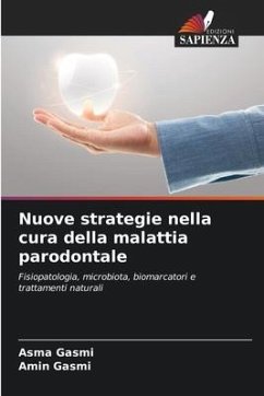 Nuove strategie nella cura della malattia parodontale - Gasmi, Asma;Gasmi, Amin