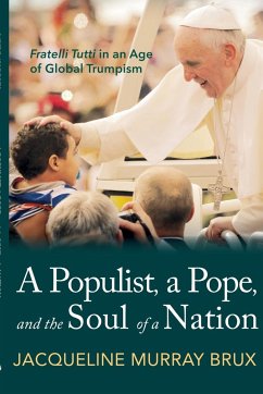 A Populist, a Pope, and the Soul of a Nation - Murray Brux, Jacqueline