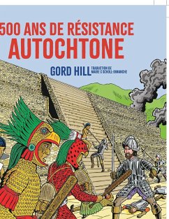 500 ans de résistance autochtone - Hill, Gord