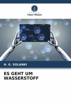 ES GEHT UM WASSERSTOFF - SOLANKI, H. G.