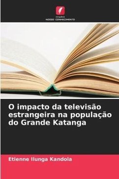 O impacto da televisão estrangeira na população do Grande Katanga - Ilunga Kandola, Etienne