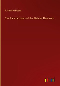 The Railroad Laws of the State of New York - McMaster, R. Bach