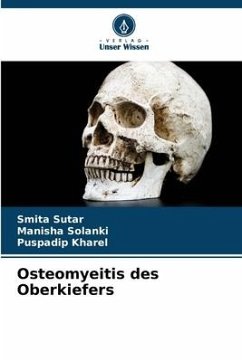 Osteomyeitis des Oberkiefers - SUTAR, SMITA;Solanki, Manisha;KHAREL, PUSPADIP