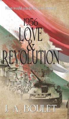 1956 Love & Revolution - Boulet, J. A.