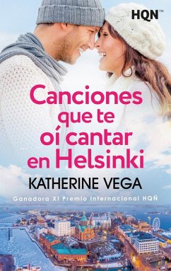 Canciones que te oí cantar en Helsinki (Ganadora del XI Premio Internacional HQÑ)