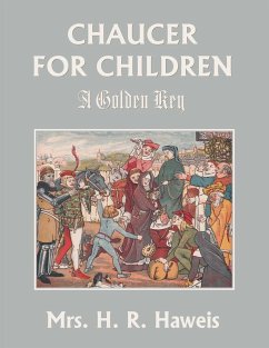 Chaucer for Children - Haweis, H. R.