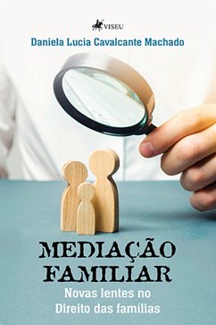 Mediação Familiar (eBook, ePUB) - Machado, Daniela Lucia Cavalcante