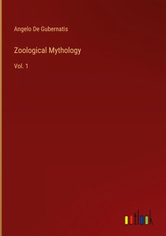 Zoological Mythology - De Gubernatis, Angelo