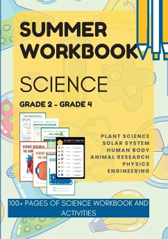 Summer SCIENCE Workbook for Grade 2 to Grade 4 - Plant science, Solar System, Human Body Research, Animal Research, Physical Science and Engineering - Mohanty, Shiva S