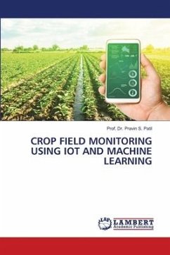 CROP FIELD MONITORING USING IOT AND MACHINE LEARNING