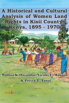 A Historical and Cultural Analysis of Women Land Rights in Kisii County, Kenya, 1895 - 1970 - Onyambu, Mallion K.; Nicolas, Makana E.; Tanui, Prisca T.