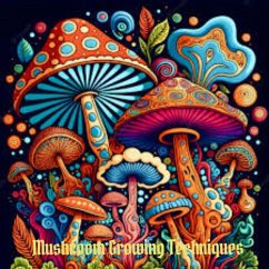 Mushroom Growing Techniques (eBook, ePUB) - Books, Urban Fantasy