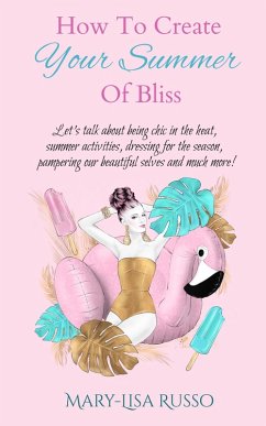 How To Create Your Summer Of Bliss (Seasonal Inspirations, #1) (eBook, ePUB) - Russo, Mary-Lisa
