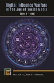 Digital Influence Warfare in the Age of Social Media (eBook, PDF) Digital Influence Warfare in the Age of Social Media (eBook, PDF)
