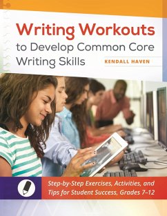 Writing Workouts to Develop Common Core Writing Skills (eBook, PDF) - Haven, Kendall