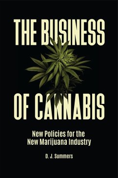 The Business of Cannabis (eBook, PDF) - Summers, D. J. The Business of Cannabis (eBook, PDF) - Summers, D. J.