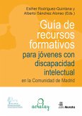 Guía de recursos formativos para jóvenes con discapacidad intelectual en la Comunidad de Madrid (eBook, PDF)